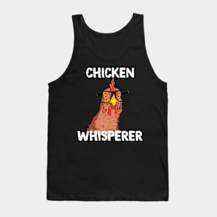 Chicken Whisperer  Funny Chicken Lover Farm Life Tank Top